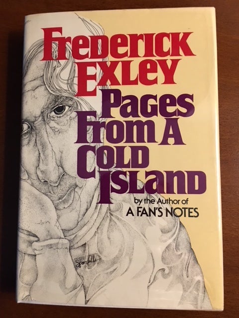 Item #13707 PAGES FROM A COLD ISLAND. An Autobiography. Frederick Exley.