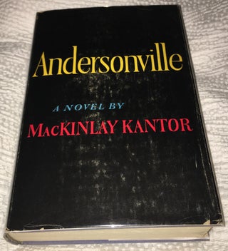 Item #14385 ANDERSONVILLE. A Novel. MacKinlay Kantor