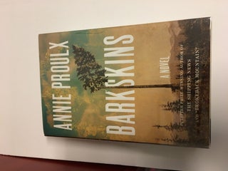 Item #14394 BARKSKINS. A Novel. Annie Proulx