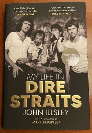 Item #14711 MY LIFE IN DIRE STRAITS. With a Foreword by Mark Knopfler. John Illsley