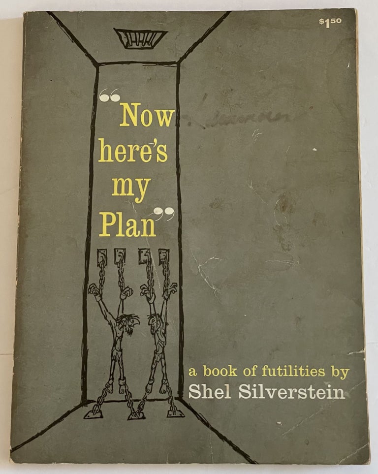 Item #14740 "NOW HERE'S MY PLAN'' A Book of Futilities. With a Foreword by Jean Shepherd. Shel Silverstein.