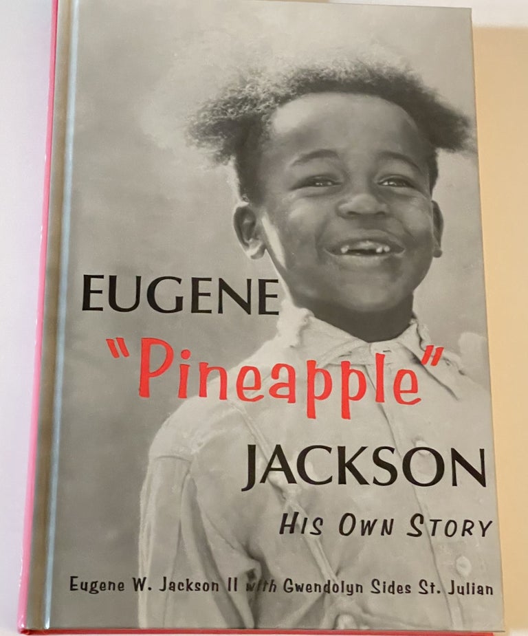 Item #15346 EUGENE "PINEAPPLE" JACKSON. His Own Story. Eugene "Pineapple" With Gwendolyn Sides St. Julian Jackson.