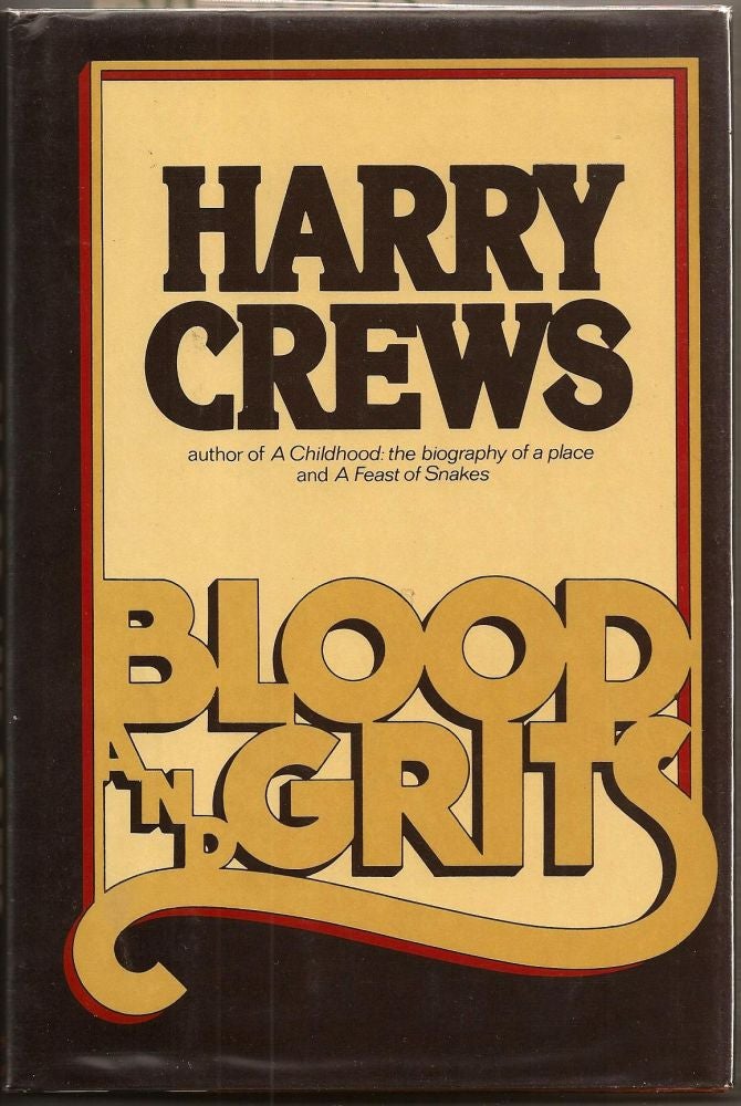 Item #ESB10236 BLOOD AND GRITS. Essays. Harry Crews.